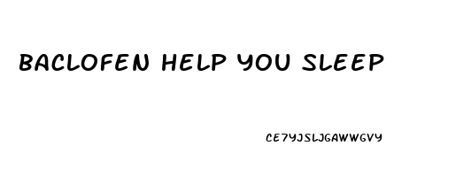 baclofen help you sleep