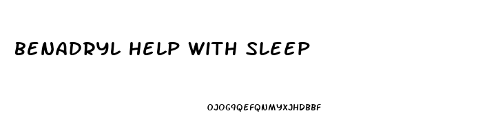 benadryl help with sleep