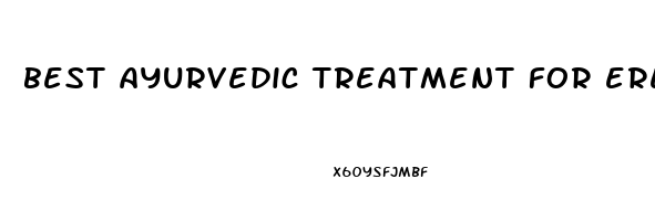 best ayurvedic treatment for erectile dysfunction