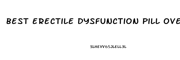 best erectile dysfunction pill over the counter