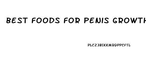 best foods for penis growth