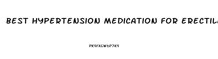 best hypertension medication for erectile dysfunction