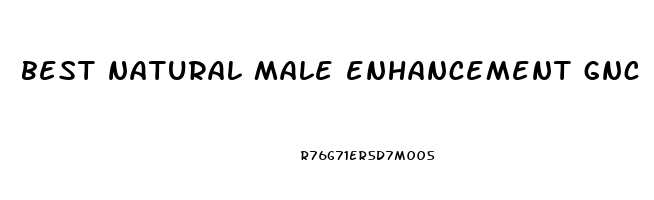 best natural male enhancement gnc