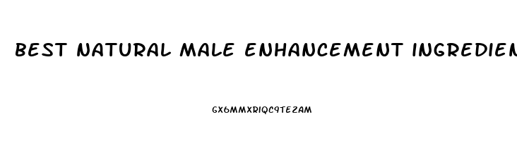 best natural male enhancement ingredients