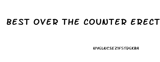 best over the counter erectile dysfunction medication