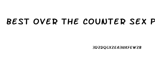 best over the counter sex pill