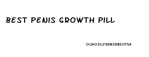 best penis growth pill