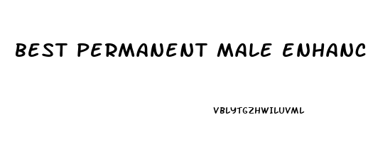 best permanent male enhancement