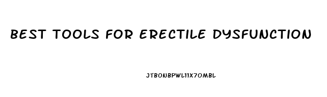 best tools for erectile dysfunction