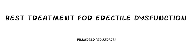 best treatment for erectile dysfunction