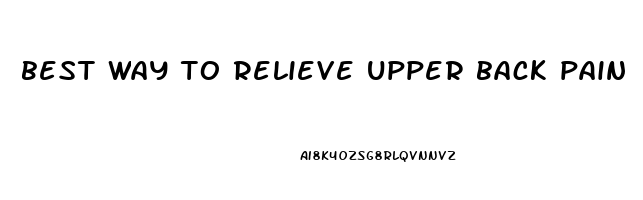 best way to relieve upper back pain