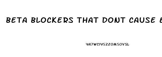 beta blockers that dont cause erectile dysfunction