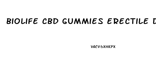 biolife cbd gummies erectile dysfunction