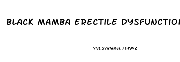 black mamba erectile dysfunction