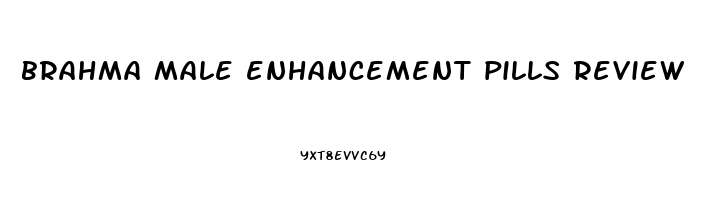 brahma male enhancement pills review