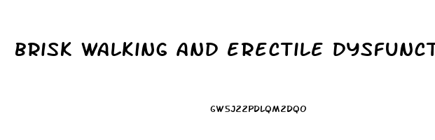 brisk walking and erectile dysfunction