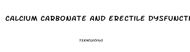 calcium carbonate and erectile dysfunction