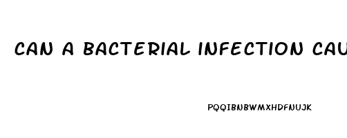 can a bacterial infection cause erectile dysfunction