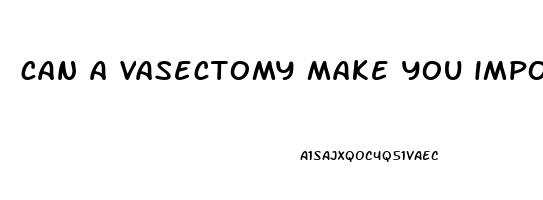 can a vasectomy make you impotent