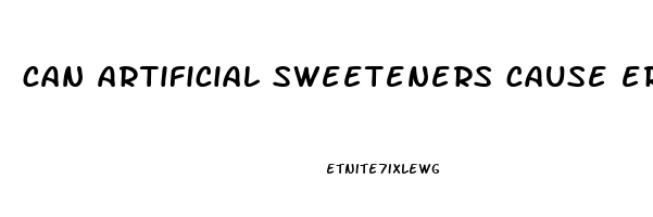 can artificial sweeteners cause erectile dysfunction