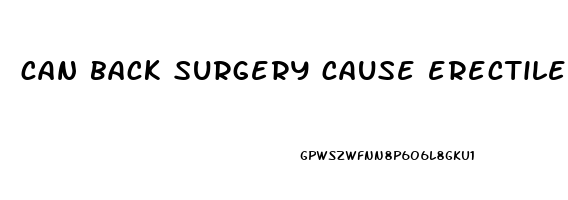 can back surgery cause erectile dysfunction