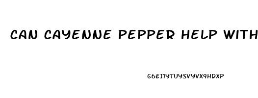 can cayenne pepper help with erectile dysfunction