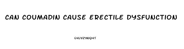 can coumadin cause erectile dysfunction