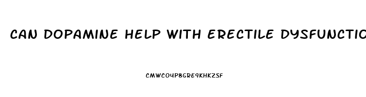 can dopamine help with erectile dysfunction