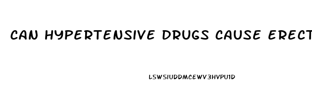 can hypertensive drugs cause erectile dysfunction