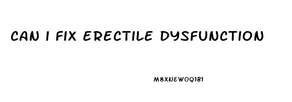 can i fix erectile dysfunction
