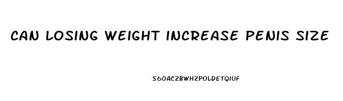 can losing weight increase penis size