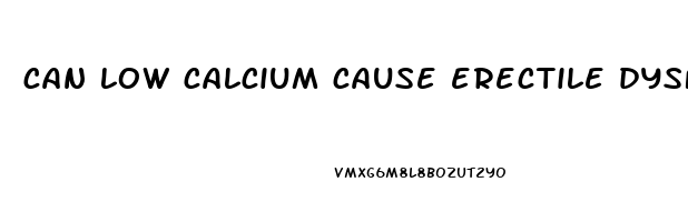 can low calcium cause erectile dysfunction