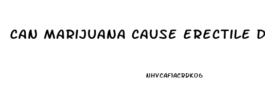 can marijuana cause erectile dysfunction