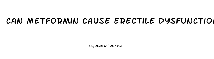 can metformin cause erectile dysfunction