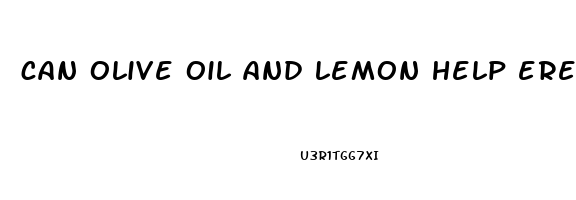 can olive oil and lemon help erectile dysfunction