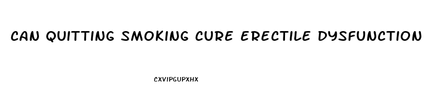 can quitting smoking cure erectile dysfunction