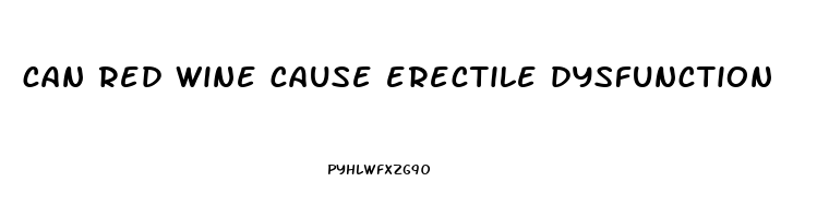 can red wine cause erectile dysfunction