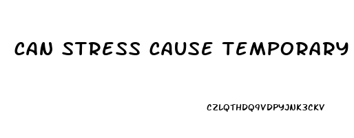 can stress cause temporary impotence