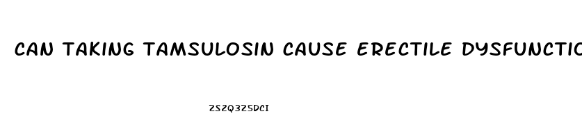 can taking tamsulosin cause erectile dysfunction