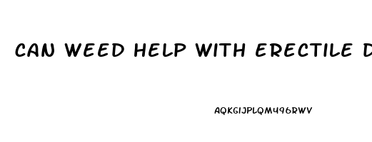 can weed help with erectile dysfunction