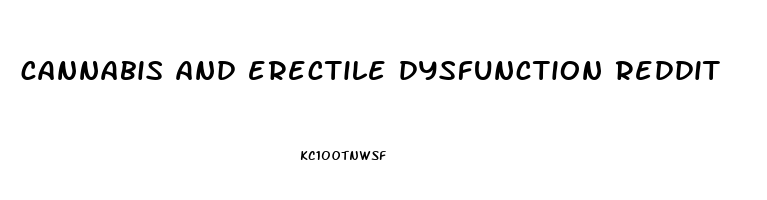 cannabis and erectile dysfunction reddit