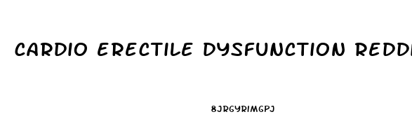 cardio erectile dysfunction reddit