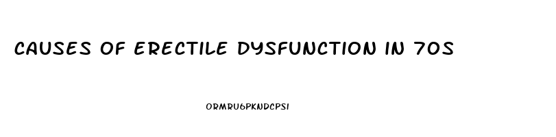 causes of erectile dysfunction in 70s