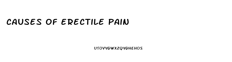 causes of erectile pain