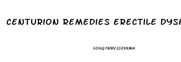 centurion remedies erectile dysfunction