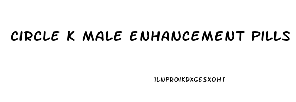 circle k male enhancement pills