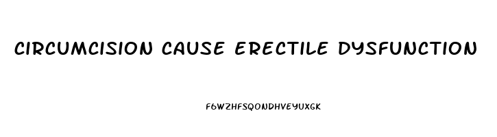 circumcision cause erectile dysfunction