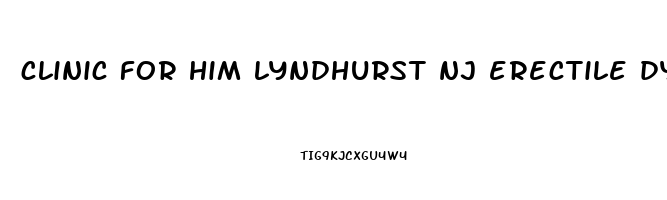 clinic for him lyndhurst nj erectile dysfunction