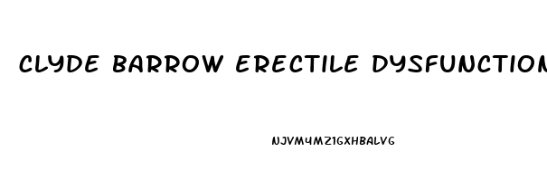 clyde barrow erectile dysfunction