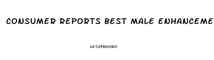 consumer reports best male enhancement